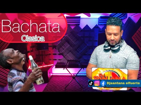 BACHATA CLASICA 🍷🍷DJSANTANA