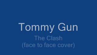 Face To Face - Tommy Gun (The Clash cover)
