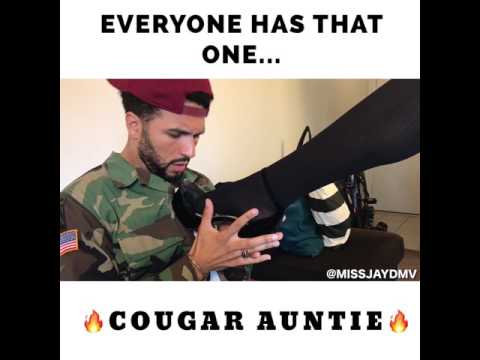 EVERY ONE HAS THAT ONE COUGAR AUNTIE
