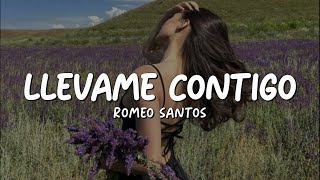 Romeo Santos - Llevame Contigo (Letra/Lyrics)
