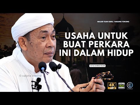 USTAZ AHMAD RIZAM - USAHA UNTUK BUAT PERKARA INI DALAM HIDUP