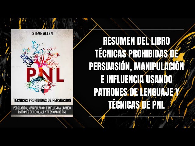 Vídeo relacionado con Técnicas prohibidas de Persuasión, manipulación e influencia usando patrones de lenguaje y técnicas de PNL (2a Edición): Cómo persuadir, influenciar y ... de comunicación y persuasión)