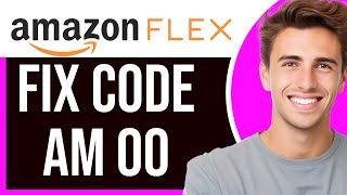 How to Fix Amazon Flex Support Code AM 00 (Keep Emailing Them)