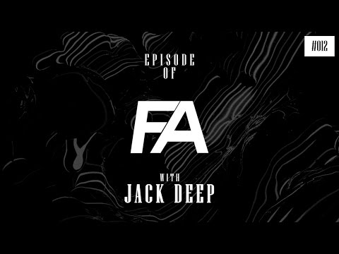 Episode of FA #012 with Jack Deep /Future House/