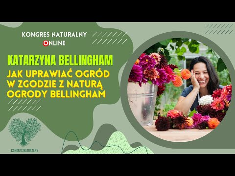 , title : 'Jak uprawiać ogród w zgodzie z naturą  Ogrody Bellingham - Katarzyna Bellingham'