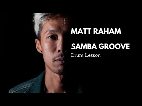 Samba Groove Drum Lesson Matt Raham
