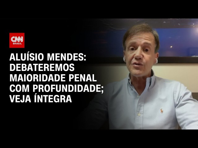 Aluísio Mendes: Maioridade penal será pautada após as eleições | BASTIDORES CNN