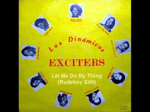 Los Dinamicos Exciters - Let Me Do My Thing (Rudeboy Edit)