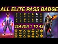 FREE FIRE ALL ELITE PASS BADGE || SEASON 1 TO 42 ALL ELITE PASS BADGE || FREE FIRE ELITE PASS BADGE