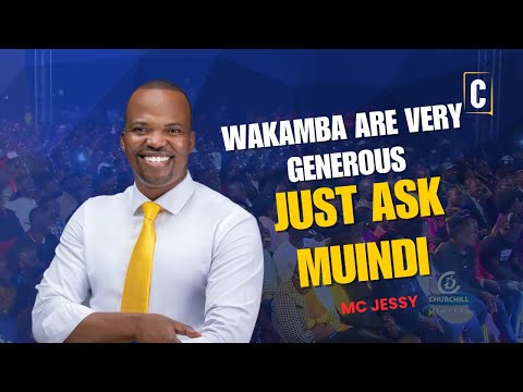 WaKamba Are Very Generous, Just Ask Muindi 😂 | MC Jessy | Churchill Show