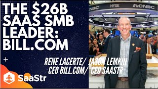 René Lacerte, CEO Bill.com + Jason Lemkin: "It's Just Getting Good for SMB SaaS"