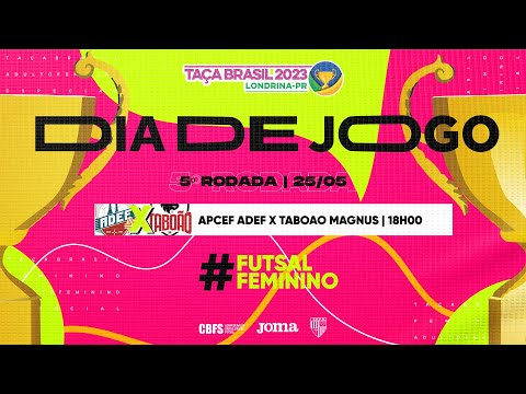 Taça Brasil Adulto Fem. Divisão Especial - APCEF/ADEF x Taboão Magnus - 5ª Rodada - Ao Vivo