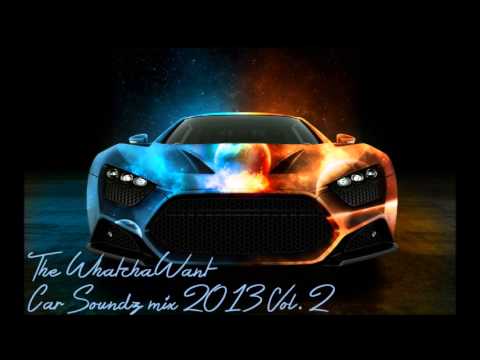 The WhatchaWant Car soundz Mix 2013 Vol. 2