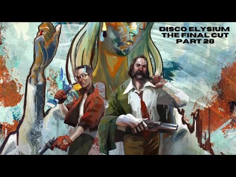 Tribunal - Disco Elysium -The Final Cut - Part 28 | Lets Play | Gameplay |