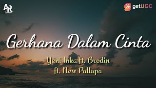 Download lagu Lirik Lagu Gerhana Dalam Cinta - Yeni Inka ft. New Pallapa ft. Brodin (Lyrics Music) mp3
