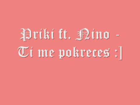 Priki ft. Nino - Ti me pokreces