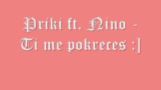 Priki ft. Nino - Ti me pokreces