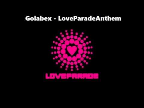 Golabex - Love Parade (1997-2007) - Hymn, Anthem, Love Committee, Westbam, Dr. Motte, Berlin
