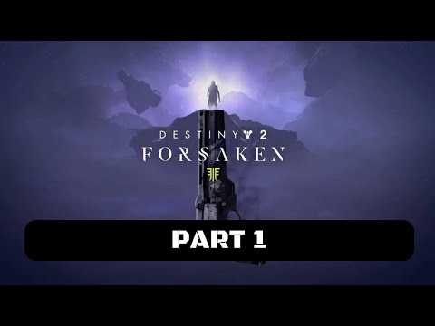 Destiny 2 Forsaken Walkthrough Gameplay Part 1 - Last Call