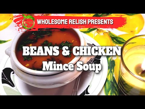 How to make Beans and Chicken Mince Soup