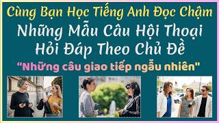 16/09/2026 - 🎯 Luyện Nghe Tiếng Anh Giao Tiếp - Nhiều Giọng Đọc | Những Câu Giao Tiếp Ngẫu Nhiên