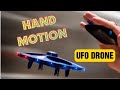 Hand Motion UFO Drone! Hand Sensor controlled gadget
