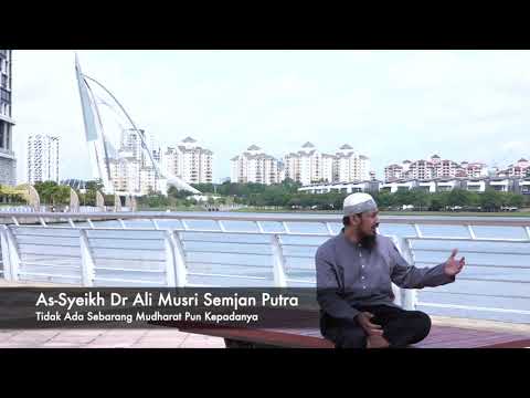 [RINGKAS] 20190723 As-Syeikh Dr Ali Musri Semjan Putra : Tidak Ada Sebarang Mudharat Pun Kepadanya