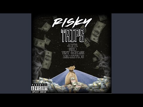 Risky Trips (feat. Sixo, Tiny Savage & MeazzyLoc)