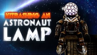 Kitbashing an Astronaut Lamp