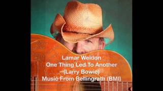 One Thing Led To Another  Lamar Weldon