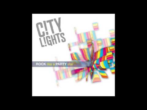 City Lights -  Rock Like A Party Star (Full EP 2009)