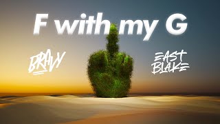 Download lagu Bravy x East Blake - F with my G mp3 Download lagu Bravy x East Blake - F with my G mp3