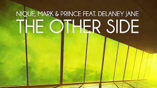 Nique, Mark & Prince feat. Delaney Jane - The Other Side (Audio)
