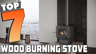 7 Best Wood Burning Stove You Must See Before Buying
