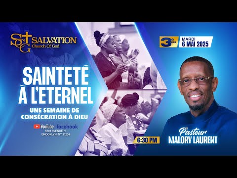 Consecration A Dieu | Salvation Church of God  5/6/25 | Pasteur Malory Laurent