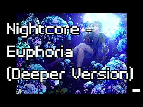 Nightcore - Euphoria (Deeper Version)