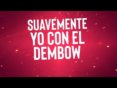 SUAVEMENTE YO CON EL DEMBOW (Perreo) - Elias Gomez