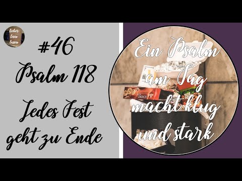 Psalm 118 Jedes Fest geht zu Ende | #46 | Gottesdienst | Ein Psalm am Tag macht klug und stark