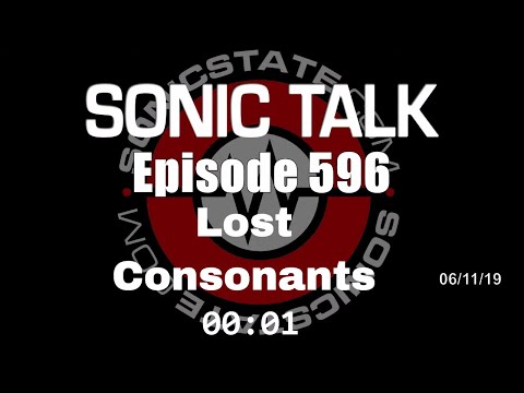 Sonic TALK 596 - Lost Consonants