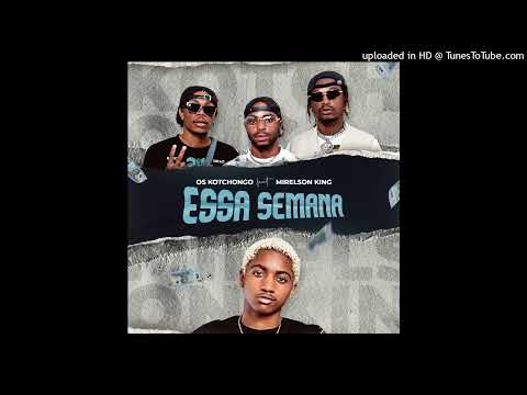 Os Kotchongos – Essa Semana (Feat. Mirelson King) [Prod. Dj Mario Pro] | Música Nova 2025