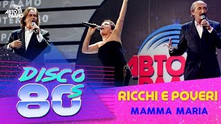 Ricchi e Poveri - Mamma Maria (Disco of the 80&#39;s Festival, Russia, 2012)