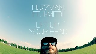 Huzzman ft I-mitri - Lift Up Your Head [Official Video]