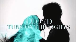 Lloyd-Turn On The Lights