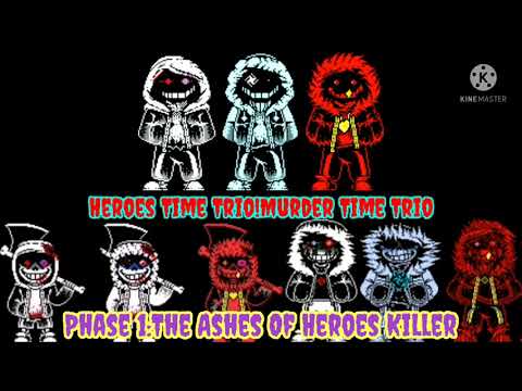 Heroes Time Trio!!Murder Time Trio Phase 1(The Ashes Of Heroes Killer)