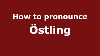 How to pronounce &ouml;stling