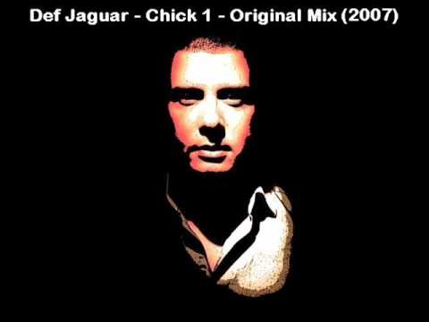 Def Jaguar - Chick 01 - Original Mix (2007)