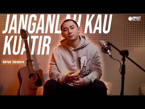 Janganlah Kau Kuatir - Adrian Takndare [Official Music Video] - Lagu Rohani