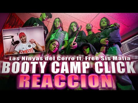 REACCION: LAS NINYAS DEL CORRO. FT FREE SIS MAFIA - BOOTY CAMP CLICK