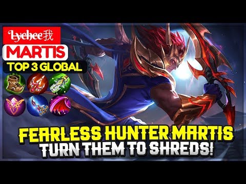 Fearless Hunter Martis, Turn Them to Shreds! [ Top 3 Global Martis ] Ly̶c̶h̶e̶e̶我 - Mobile Legends