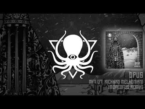Opus - MFT ft. Richard Melkonian (MOREOFUS Remix) (DDD149)